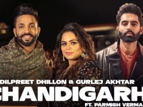Dilpret Dhillon Releases 'Chandigarh' Ft. Gulrez Akhtar & Parmish Verma | Latest Punjabi Songs 2020