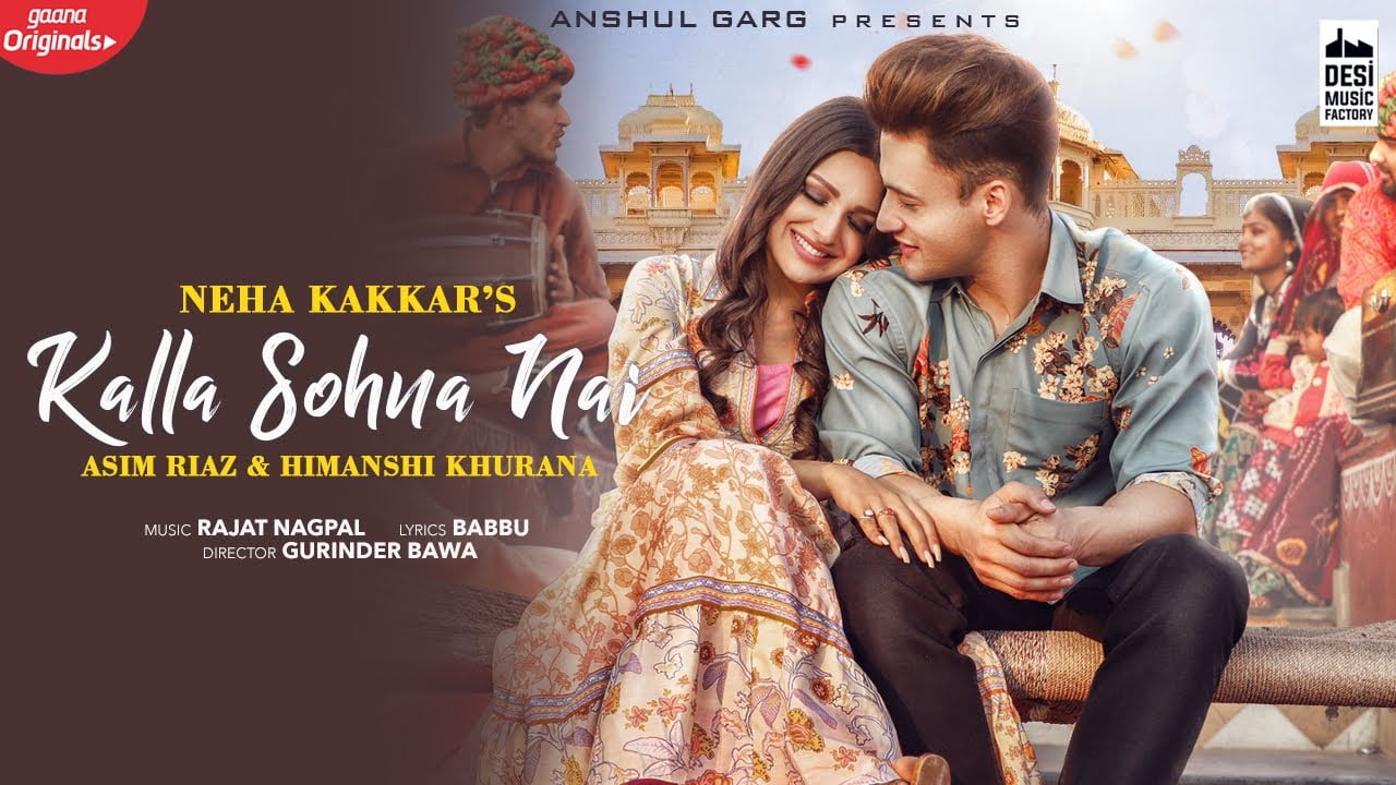 Neha Kakkar New Song 'Kalla Sohna Nai' Ft. Asim Riaz & Himanshi Khurana Out Now