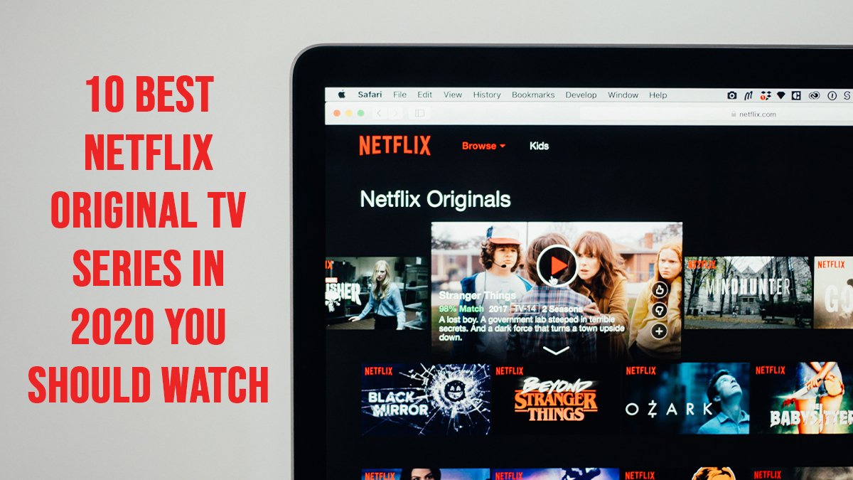 10 Best Netflix Original TV Series In 2020 You Should Watch