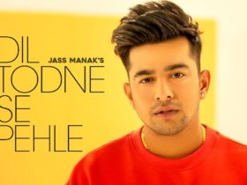 Jass Manak Latest Track 'Dil Todne Se Pehle' Ft. Sharry Nexus Out Now