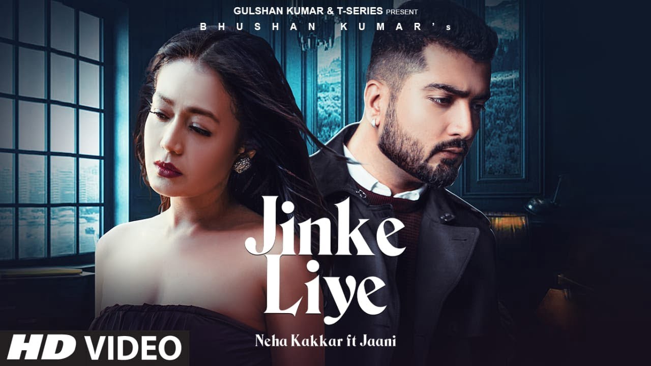 Neha Kakkar Releases Emotional Love Song 'Jinke Liye' Ft. Jaani & B Praak