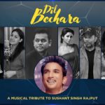'Dil Bechara' A musical tribute to Sushant Singh Rajput By A. R. Rahman
