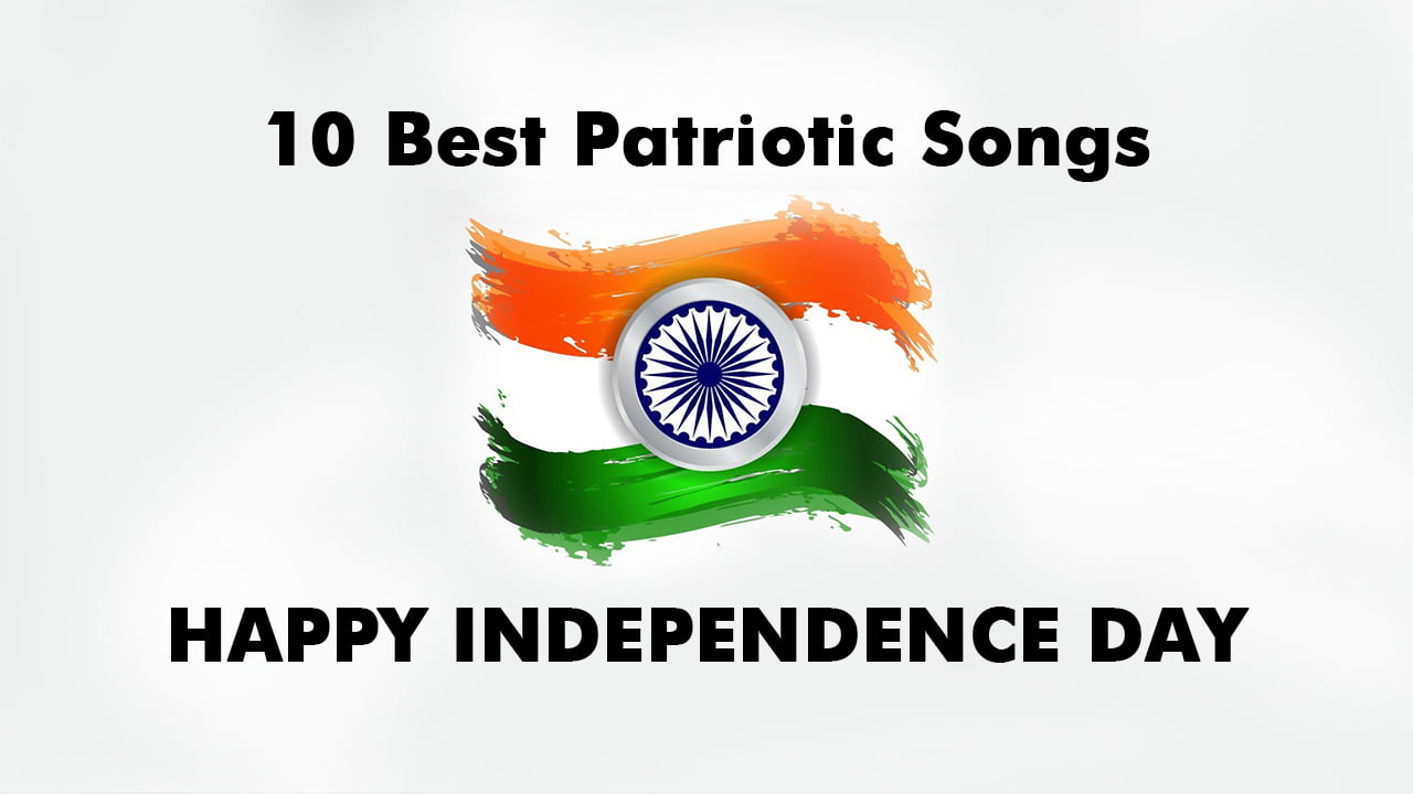 best patriotic song for independence day
