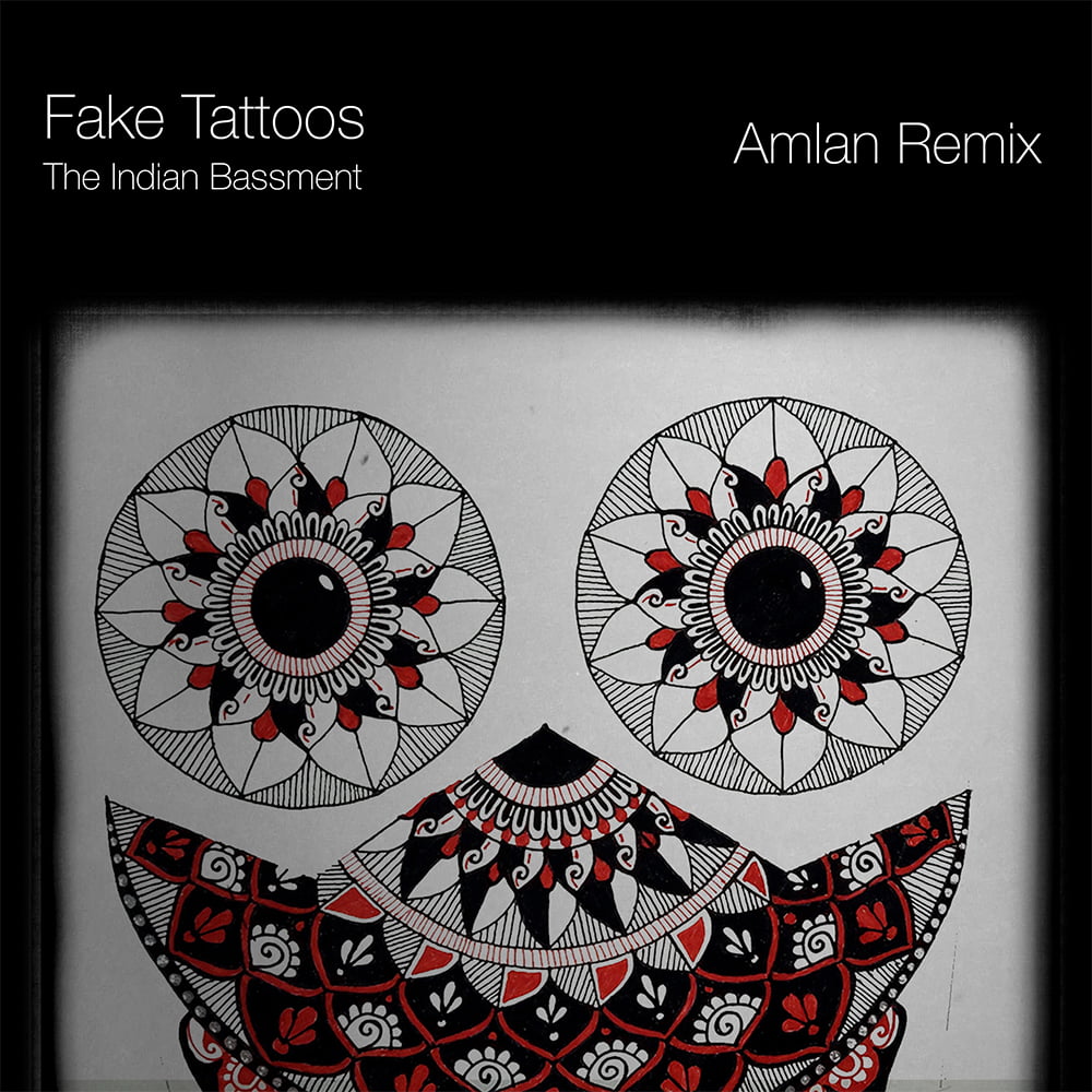 Fake tattoos the indian bassment remix