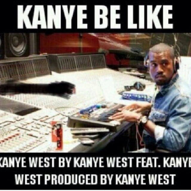 Kanye Be Like West Meme 