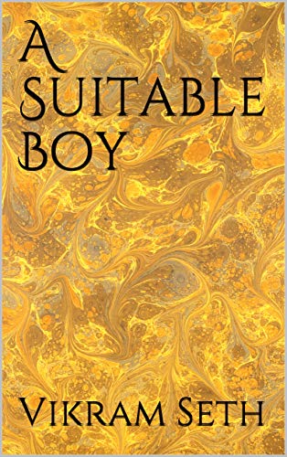 A Suitable Boy: By Vikram Seth