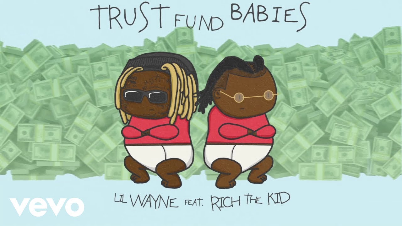 Trust Fund Babies Lil Wayne
