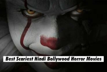 Best Scariest Hindi Bollywood Horror Movies