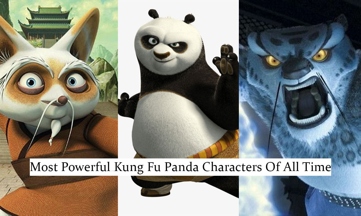10 Most Powerful Kung Fu Panda Characters Of All Time - Siachen Studios