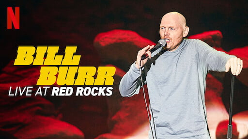 Netflix Comedy: Bill Burr's Live at Red Rocks 
