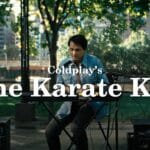 The Karate Kid Coldplay