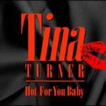 Hot For You Baby Tina Turner